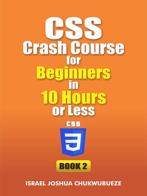 cover image of CSS Crash Course for Beginners in 10 Hours or Less (Book 2)